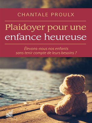 cover image of Plaidoyer pour une enfance heureuse